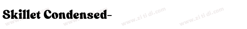 Skillet Condensed字体转换